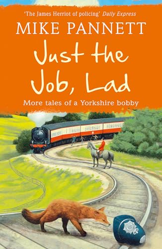 Stock image for Just the Job, Lad: More Tales of a Yorkshire Bobby for sale by THE SAINT BOOKSTORE