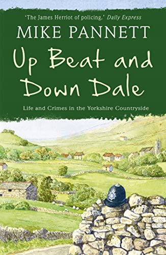 Stock image for Up Beat and Down Dale: Life and Crimes in the Yorkshire Countryside for sale by AwesomeBooks