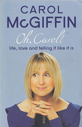 Stock image for Oh, Carol!: Life, Love and Telling It Like It Is for sale by WorldofBooks