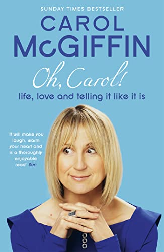 Oh Carol. Life, Love and Telling it Like it is (Signed)