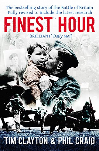 Beispielbild fr Finest Hour: The bestselling story of the Battle of Britain (Extraordinary Lives, Extraordinary Stories of World War Two) zum Verkauf von WorldofBooks