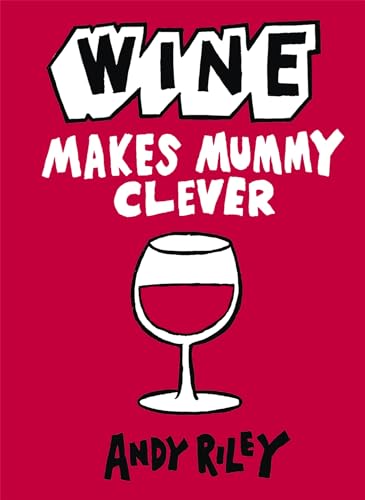 Beispielbild fr Wine Makes Mummy Clever zum Verkauf von SecondSale