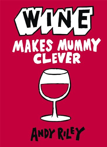 9781444711035: Wine Makes Mummy Clever