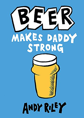 Beispielbild fr Beer Makes Daddy Strong zum Verkauf von Better World Books