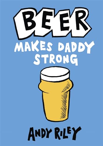 Stock image for Beer Makes Daddy Strong for sale by Better World Books