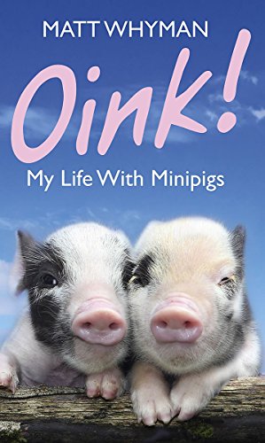 Beispielbild fr Oink! My Life With Minipigs zum Verkauf von WorldofBooks