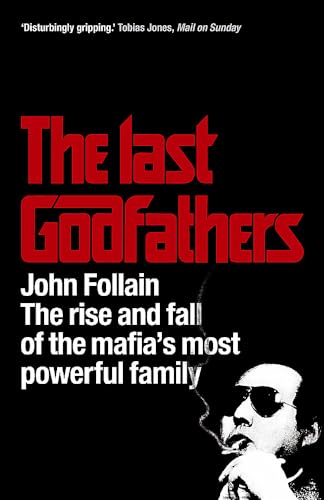 Stock image for The Last Godfathers: The Rise and Fall of the Mafia's Most Powerful Family for sale by WorldofBooks