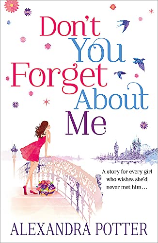 Stock image for Don't You Forget About Me [Paperback] Alexandra Potter for sale by Front Cover Books