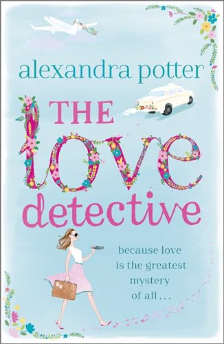 Stock image for The Love Detective: A hilarious, escapist romcom from the author of CONFESSIONS OF A FORTY-SOMETHING F##K UP! for sale by WorldofBooks