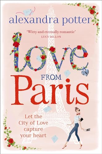 Stock image for Love from Paris: A magical, escapist romcom from the author of CONFESSIONS OF A FORTY-SOMETHING F##K UP! for sale by WorldofBooks