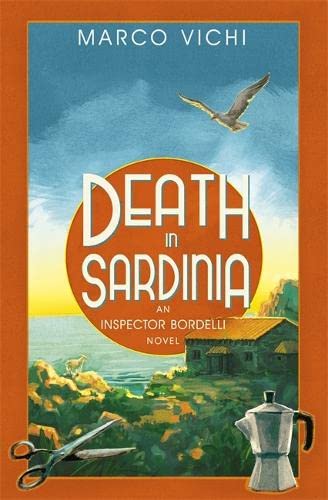 Death in Sardinia: Book Three (Inspector Bordelli) (9781444713657) by Marco Vichi