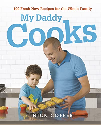 Imagen de archivo de My Daddy Cooks: 100 Fresh New Recipes for the Whole Family a la venta por AwesomeBooks