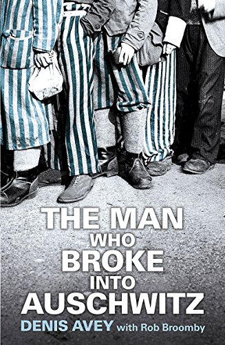 9781444714173: The Man Who Broke into Auschwitz