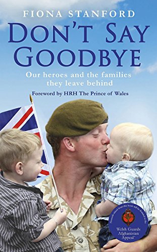 Imagen de archivo de Don't Say Goodbye: Our Heroes and the Families they Leave Behind a la venta por AwesomeBooks