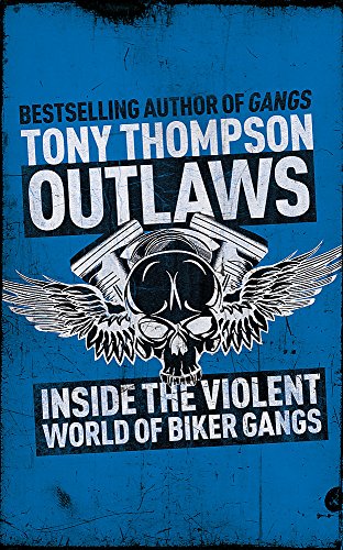 Stock image for Outlaws - Inside the Violent World of Biker Gangs for sale by Librairie Le Nord
