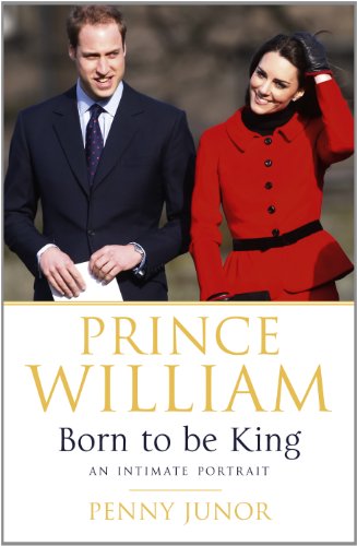 Stock image for Prince William: Born to be King: An intimate portrait for sale by WorldofBooks