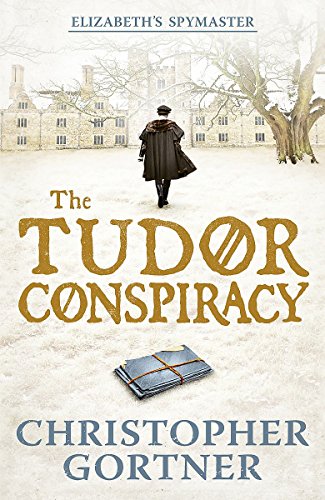 9781444720853: The Tudor Conspiracy: Elizabeth's Spymaster Two (Elizabeths Spymaster 2)