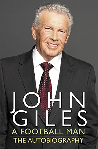 Beispielbild fr John Giles: A Football Man - My Autobiography zum Verkauf von WorldofBooks