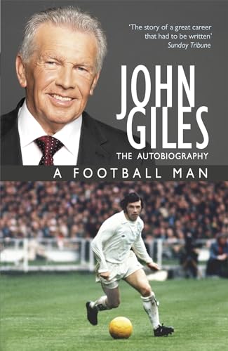 9781444720976: John Giles: A Football Man - My Autobiography: The heart of the game