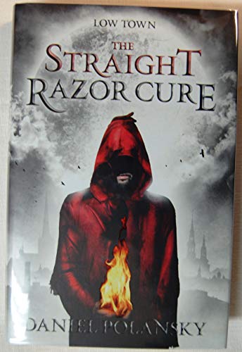 Low Town - The Straight Razor Cure +++ signed, lined and dated UK first printing +++,