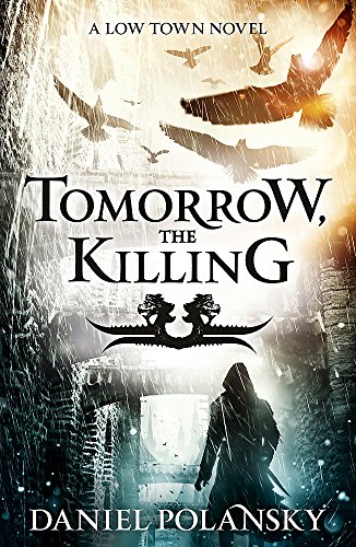 9781444721362: The Tomorrow Killing: Low Town 2