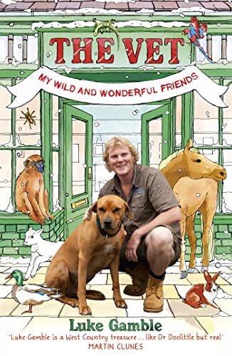 Stock image for The Vet: my wild and wonderful friends for sale by AwesomeBooks