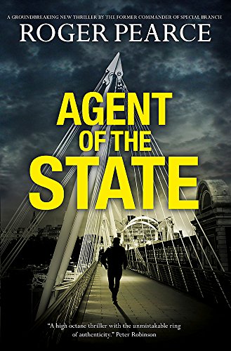 Beispielbild fr Agent of the State: A groundbreaking new thriller by the former commander of special branch zum Verkauf von WorldofBooks