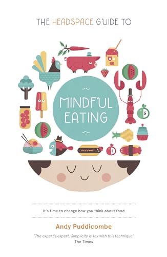 Beispielbild fr The Headspace Guide to. Mindful Eating: 10 Days to Finding Your Ideal Weight zum Verkauf von WorldofBooks