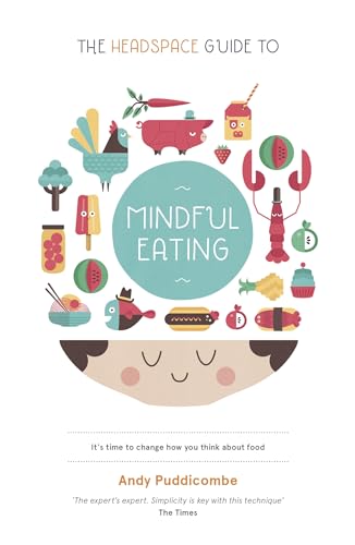 9781444722215: The Headspace Guide to... Mindful Eating: 10 Days to Finding Your Ideal Weight