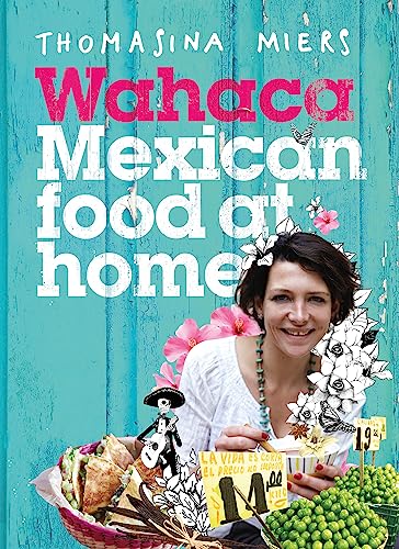 Beispielbild fr Wahaca - Mexican Food at Home zum Verkauf von Monster Bookshop