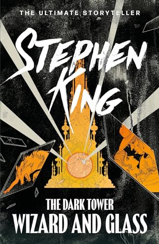 The Dark Tower 4. Wizard and Glass : The Dark Tower - Stephen King