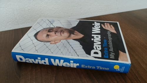 Beispielbild fr David Weir: Extra Time - My Autobiography: On Top of the Game zum Verkauf von WorldofBooks