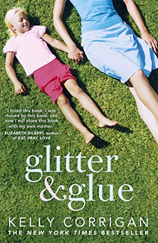 Beispielbild fr Glitter and Glue: A compelling memoir about one woman's discovery of the true meaning of motherhood zum Verkauf von WorldofBooks