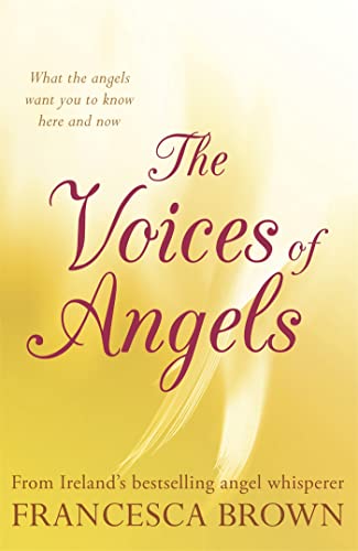 Stock image for The Voices of Angels: Inspiring Stories and Divine Messages from Ireland's Angel Whisperer for sale by WorldofBooks