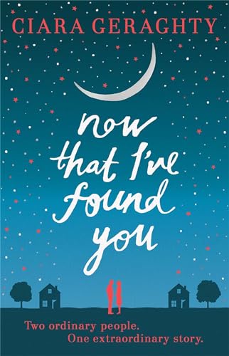 Stock image for Now That I've Found You [Paperback] Geraghty, Ciara for sale by Brook Bookstore