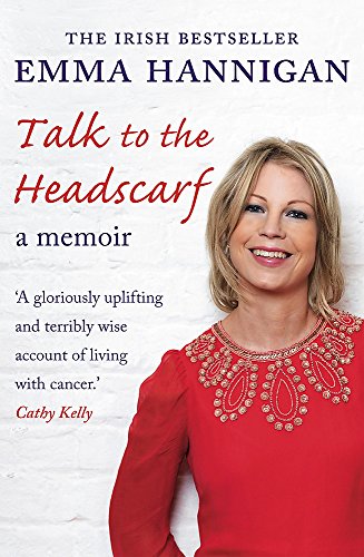 9781444725926: Talk to the Headscarf: Fighting Cancer. Finding Hope.