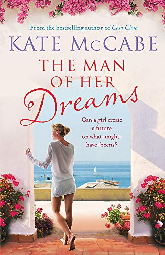 9781444726305: The Man of Her Dreams: Can she build a future on what-might-have-beens?