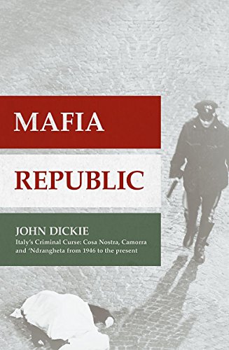 9781444726428: Mafia Republic: Italy's Criminal Curse. Cosa Nostra, 'Ndrangheta and Camorra from 1946 to the Present