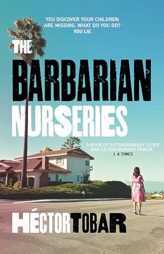 Stock image for The Barbarian Nurseries: A shocking and unforgettable novel about class differences in modern-day America for sale by WorldofBooks