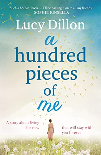 Beispielbild fr A Hundred Pieces of Me: An emotional and heart-warming story about living for now that will stay with you forever zum Verkauf von WorldofBooks