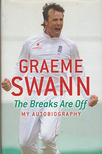 Imagen de archivo de Graeme Swann: The Breaks are Off - My Autobiography: My rise to the top a la venta por WorldofBooks