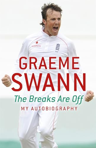 Imagen de archivo de Graeme Swann: The Breaks Are Off - My Autobiography: My rise to the top a la venta por WorldofBooks