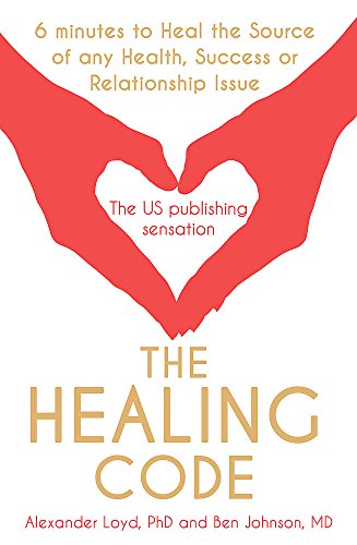 Beispielbild fr The Healing Code: 6 Minutes to Heal the Source of Your Health, Success or Relationship Issue zum Verkauf von AwesomeBooks