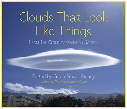 Imagen de archivo de Clouds That Look Like Things: From The Cloud Appreciation Society a la venta por WorldofBooks