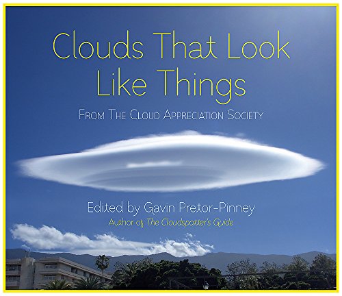 Stock image for Clouds That Look Like Things: From The Cloud Appreciation Society for sale by WorldofBooks