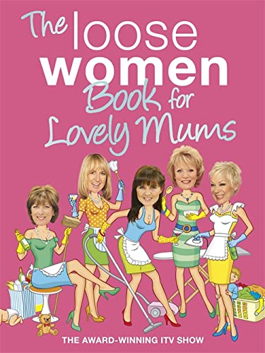 9781444728675: The Loose Women Book for Lovely Mums