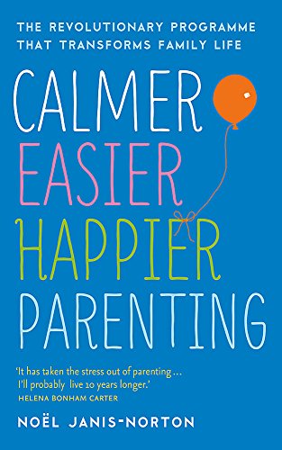 9781444729900: Calmer, Easier, Happier Parenting