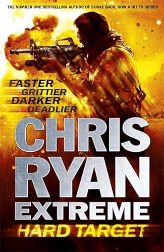 9781444730159: Chris Ryan Extreme: Hard Target: Faster, Grittier, Darker, Deadlier
