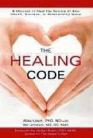 9781444734010: The Healing Code: 6 Minutes to Heal the Source of Your Health, Success or Relationship Issue