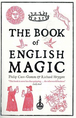 9781444734546: The Book of English Magic by Phillip Carr-Gomm & Richard Heygate
